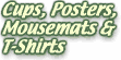 cups posters mouse mats and tee shirts